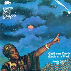 Gade Oun Zetoile - Roots... Haïti Folk Voodoo Songs