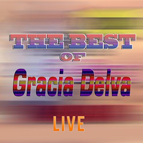 The Best of Gracia Delva - Live