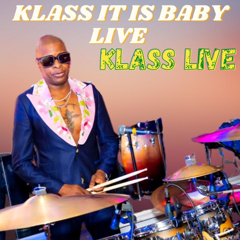 Live KLASS IT IS BABY