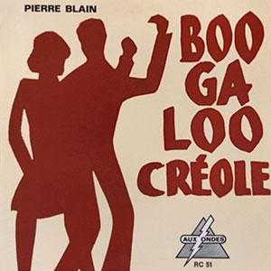 Pierre Blain Boogaloo Creole