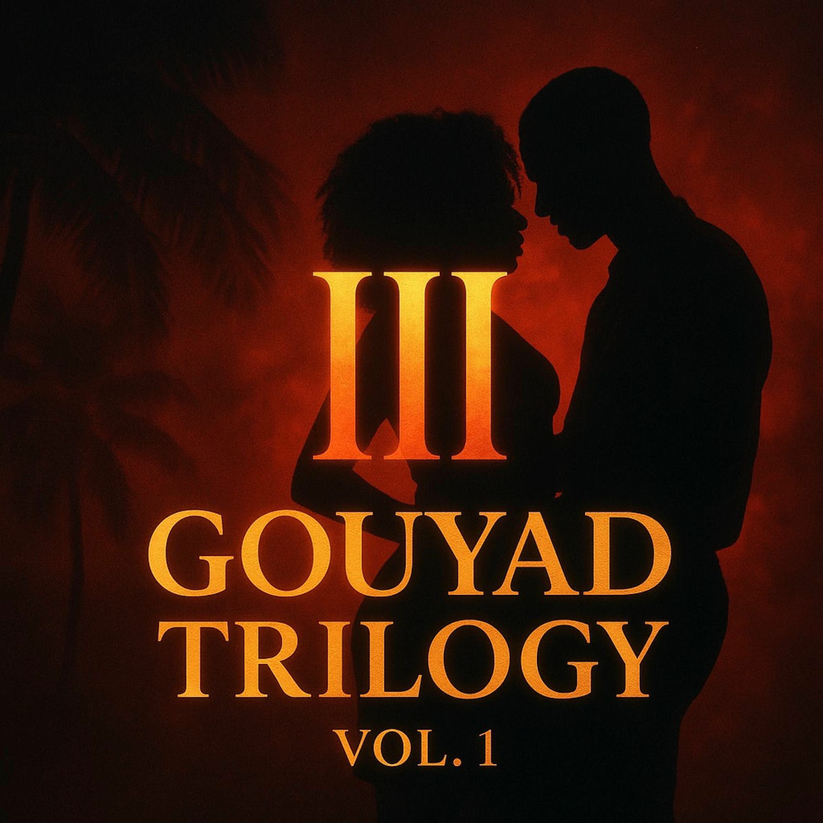 III Gouyad Trilogy - Vol.1