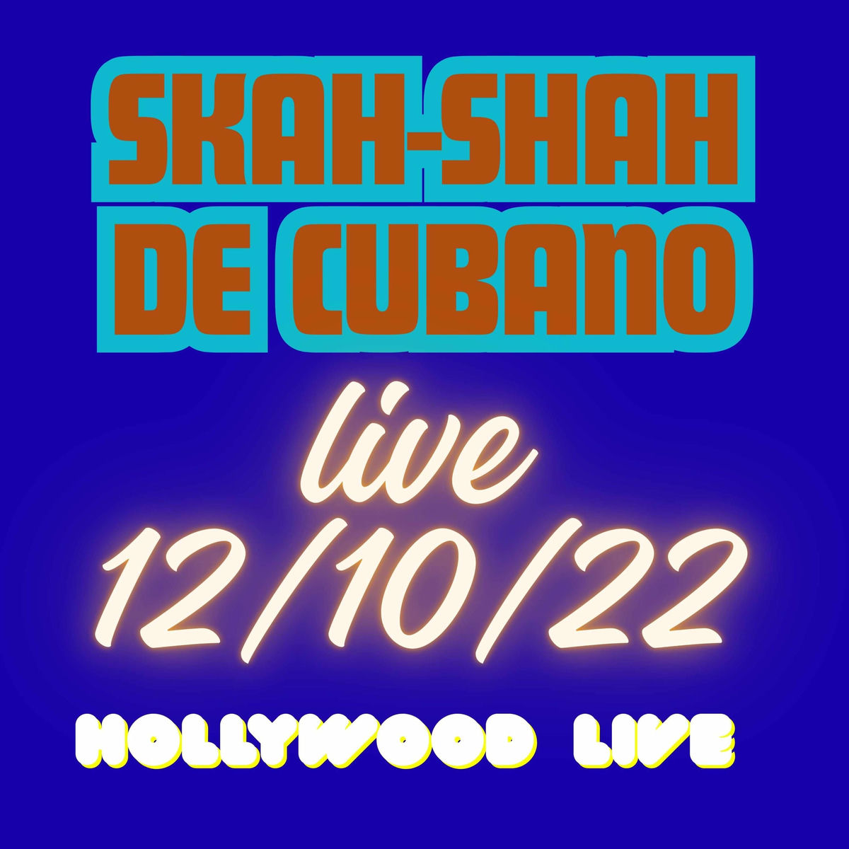 Skah-Shah de Cubano Live 12_10_22 Hollywood Live