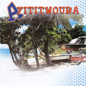 Ayititwouba - The best twouba