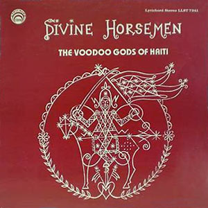 Divine Horsemen - The Voodoo Gods of Haiti