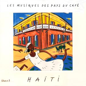 Les Musiques des Pays du Café n°3 - Haïti