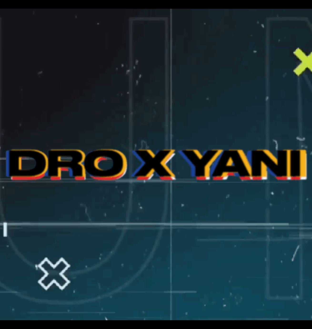 Dro X Yani