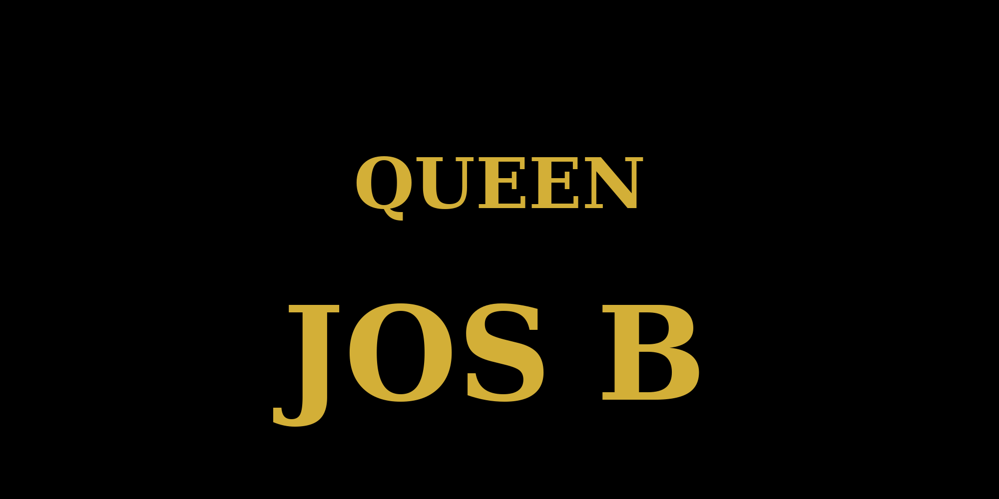 Queen Jos B